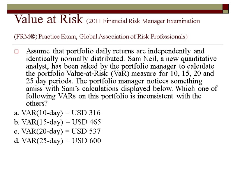 Value at Risk (2011 Financial Risk Manager Examination (FRM®) Practice Exam, Global Association of